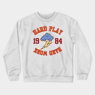 hard play hard work Crewneck Sweatshirt